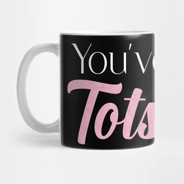 You've been Totsied! by Stars Hollow Mercantile